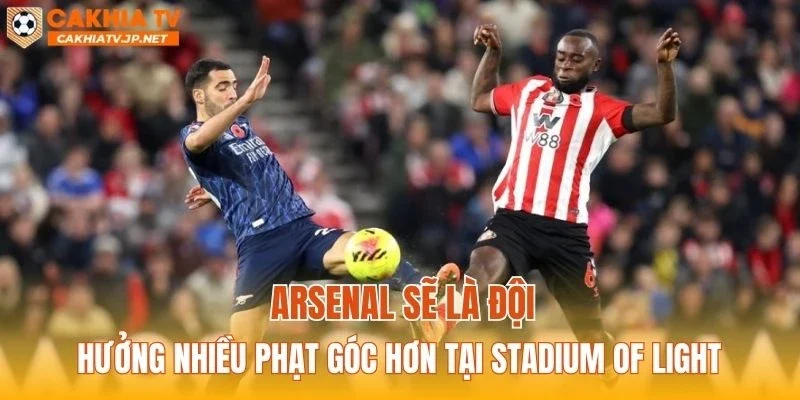 Arsenal sẽ là đội hưởng nhiều phạt góc hơn tại Stadium of Light